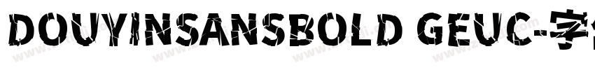 DOUYINSANSBOLD GEUC字体转换